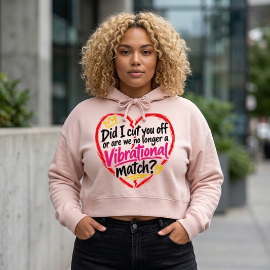 Did I REALLY cut you off? Cropped Hooded Sweatshirt